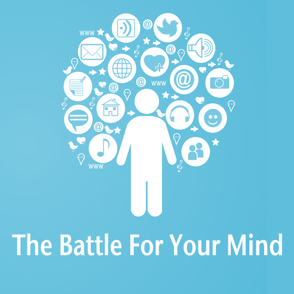 The Battle For Your Mind