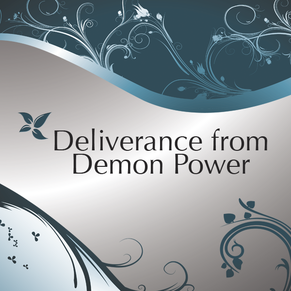 Deliverance From Demon Power